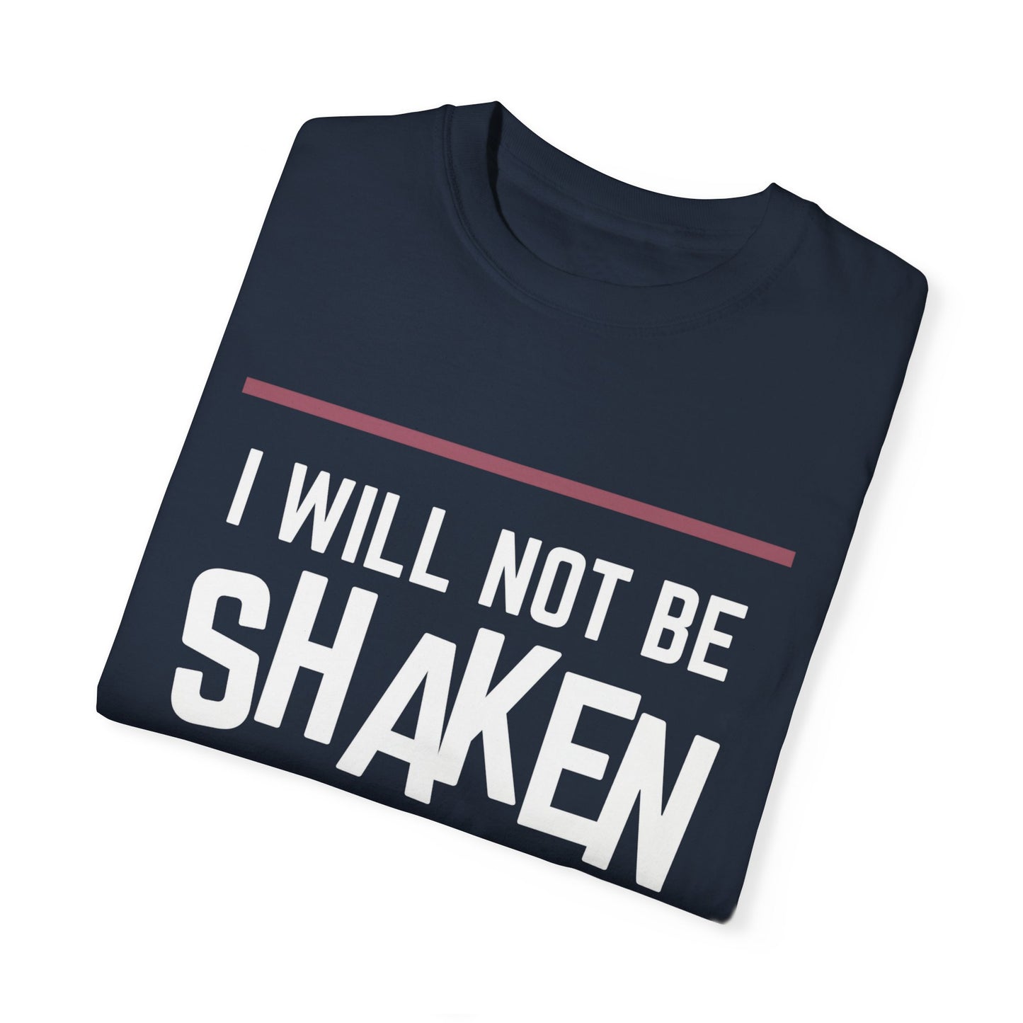 I Will Not Be Shaken